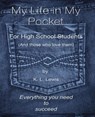 My LIfe in My Pocket for High School Students (and those who love them) - K L Lewis - 9781937504298