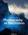 Photography as Meditation - Torsten Andreas Hoffmann - 9781937538538