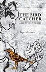 The Bird Catcher and Other Stories - Fayeza Hasanat - 9781937543754
