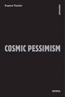 Cosmic Pessimism - Eugene Thacker - 9781937561475