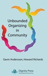 Unbounded Organizing in Community - Gavin Andersson ; Howard Richards - 9781937570613