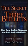 The Secret of the Three Bullets - Maurizo Torrealta ; Emilio Del Giudice - 9781937584269