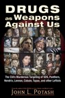 Drugs as Weapons Against Us - John L. Potash - 9781937584924