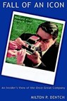 Fall of an Icon: Polaroid after Edwin H. Land: An Insider's View of the Once Great Company - Milton P. Dentch - 9781937588137