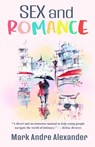 Sex and Romance - Mark Andre Alexander - 9781937597221