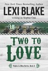Two to Love - Sophie Oak - 9781937608859
