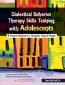 Dialectical Behavior Therapy Skills Training with Adolescents - Jean Eich - 9781937661373