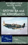 Royal Air Force Pilot's Notes for Spitfire IIA and IIB Aeroplanes - AIR FORCE,  Royal - 9781937684686