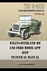 TM 9-803 Willys-Overland MB and Ford Model GPW Jeep Technical Manual - U S Army - 9781937684952