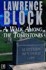 A Walk Among the Tombstones - Lawrence Block - 9781937698898