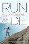 Run or Die - Kilian Jornet - 9781937716356