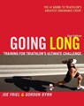 Going Long:Training for Triathlon's Ultimate Challenge, 2nd Ed. - Joe Friel ; Byrn - 9781937716424