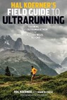 Hal Koerner's Field Guide to Ultrarunning - Hal Koerner - 9781937716592