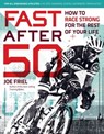 Fast After 50 - Joe Friel - 9781937716691