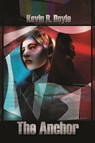 The Anchor - Kevin R. Doyle - 9781937769772