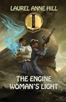 The Engine Woman's Light - Laurel Anne Hill - 9781937818470