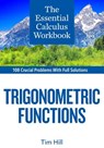 The Essential Calculus Workbook: Trigonometric Functions - Tim Hill - 9781937842420
