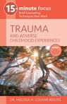 15-MIN FOCUS TRAUMA & ADVERSE - Melissa A. Louvar Reeves - 9781937870744