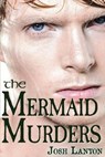 The Mermaid Murders - LANYON,  Josh - 9781937909833
