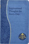 Inspirational Thoughts for Every Day: Minute Meditations for Every Day Containing a Scripture, Reading, a Reflection, and a Prayer - Thomas J. Donaghy - 9781937913557