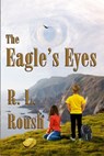 The Eagle's Eyes - R L Roush - 9781937958718