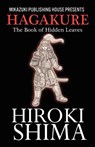 Hagakure; The Book of Hidden Leaves: The Way of the Samurai - Yamamoto Tsunetomo - 9781937981419