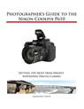 Photographer's Guide to the Nikon Coolpix P610 - Alexander S White - 9781937986469