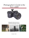 Photographer's Guide to the Sony a6400 - Alexander S White - 9781937986827