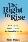 The Right to Rise - Karen Strauss - 9781938015014