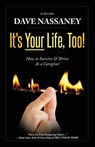 It's Your Life Too! - Dave Nassaney - 9781938015779