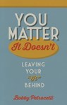 You Matter: It Doesn't - Bobby Petrocelli - 9781938021374