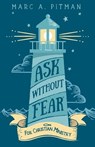 Ask Without Fear for Christian Ministry - Marc A Pitman - 9781938079085