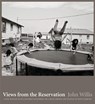 Views from the Reservation - John Willis - 9781938086632