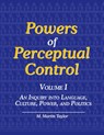 Powers of Perceptual Control, Volume I - M. Martin Taylor - 9781938090141