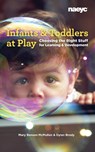 Infants and Toddlers at Play - Mary Benson McMullen ; Dylan Brody - 9781938113741