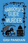 A Gargoyle's Guide to Murder - Gigi Pandian - 9781938213359