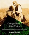 George Masa's Wild Vision - Brent Martin - 9781938235931