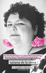 For the Hard Ones/Para Las Duras - Tatiana de la Tierra - 9781938334344