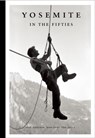 Yosemite in the Fifties - Dean Fidelman ; John Long - 9781938340482