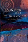 Murder at the Petroglyphs - Patricia Smith Wood - 9781938436963
