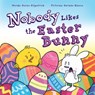Nobody Likes the Easter Bunny - Karen Kilpatrick - 9781938447266