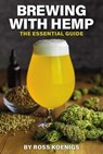 Brewing with Hemp - Ross Koenigs - 9781938469787
