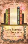 Life Between the Bookends - Jon Zens - 9781938480287