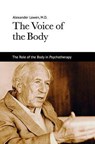 Lowen, A: Voice of the Body - Alexander Lowen - 9781938485046