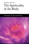 SPIRITUALITY OF THE BODY - Alexander Lowen - 9781938485121