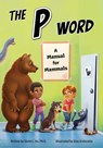 The P Word: A Manual for Mammals - David Hu - 9781938492785