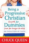 Being a Progressive Christian - Chuck Queen - 9781938514388