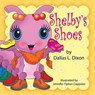 Shelby's Shoes - DIXON,  Dallas L - 9781938526336