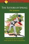 The Suitors of Spring - Pat Jordan - 9781938545283