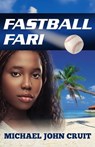 Fastball Fari - Michael John Cruit - 9781938545306